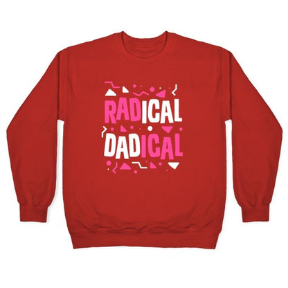 Radical Dadical Crewneck Sweatshirt