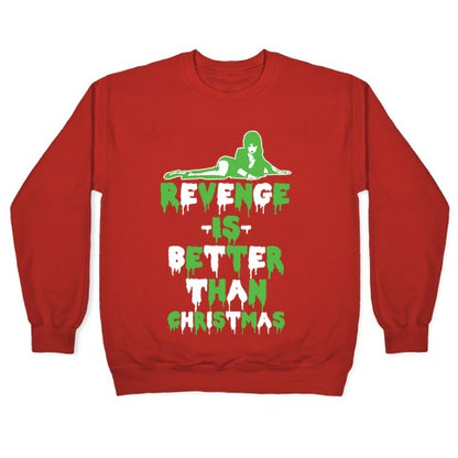 Revenge is Better than Christmas Crewneck Sweatshirt