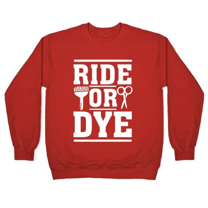 Ride Or Dye Crewneck Sweatshirt