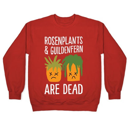 Rosenplants And Guildenfern Are Dead Crewneck Sweatshirt