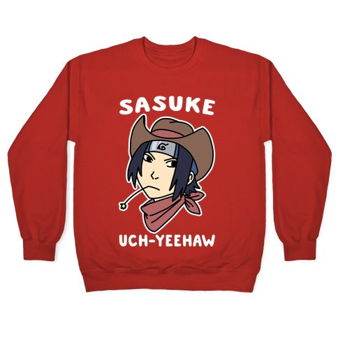 Sasuke Uch-Yeehaw Crewneck Sweatshirt