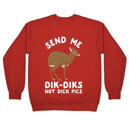Send Me Dik-Diks Crewneck Sweatshirt