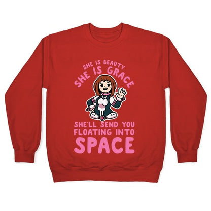 She is Beauty She is Grace, She'll Send You Floating into Space Uraraka Crewneck Sweatshirt