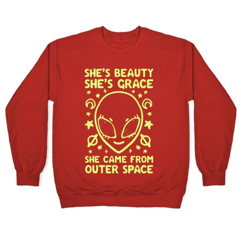 She's Beauty She's Grace She Came From Outer Space Crewneck Sweatshirt