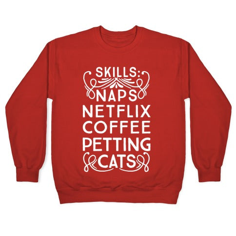 Skills: Naps, Netflix, Coffee, & Petting Cats Crewneck Sweatshirt