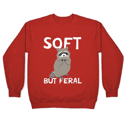 Soft But Feral Crewneck Sweatshirt