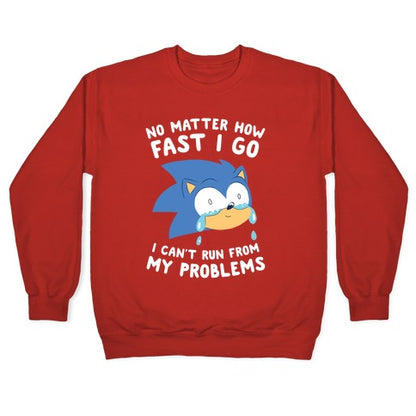 Sonic Can't Run From His Problems Crewneck Sweatshirt