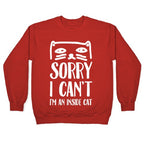 Sorry I Can't I'm An Inside Cat Crewneck Sweatshirt