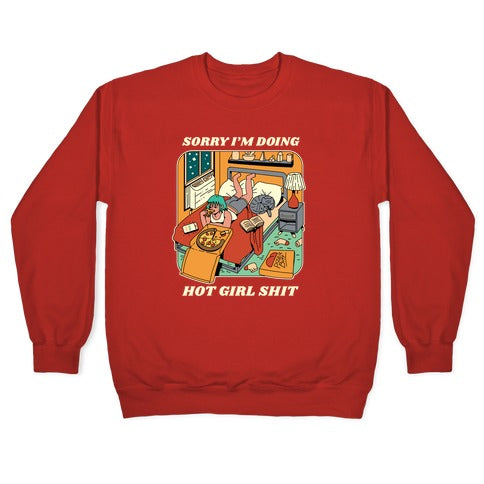 Sorry I'm Doing Hot Girl Shit Crewneck Sweatshirt