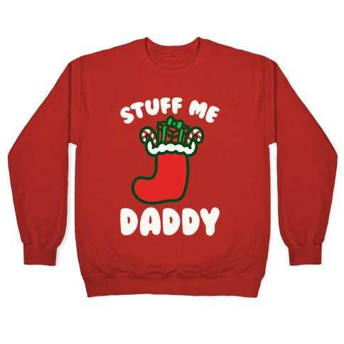 Stuff Me Daddy Stocking Parody White Print Crewneck Sweatshirt