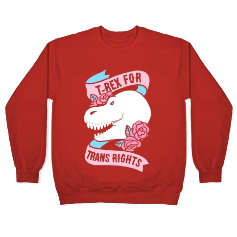 T- Rex for Trans Rights Crewneck Sweatshirt