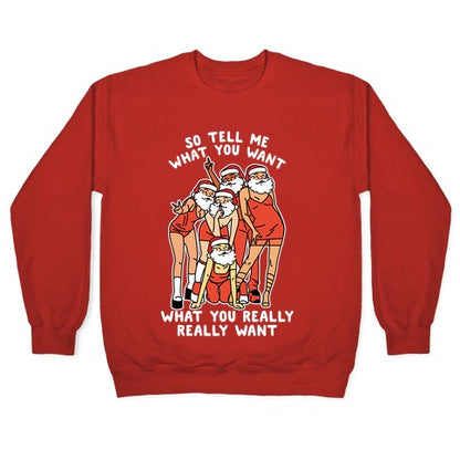 Tell Me What You Want Santa Spice Crewneck Sweatshirt