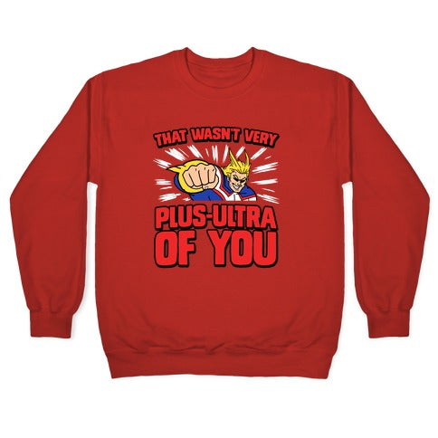 That Wasn't Very Plus Ultra of You Crewneck Sweatshirt