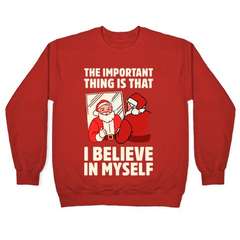 The Important Thing Is That I Believe In Myself Crewneck Sweatshirt