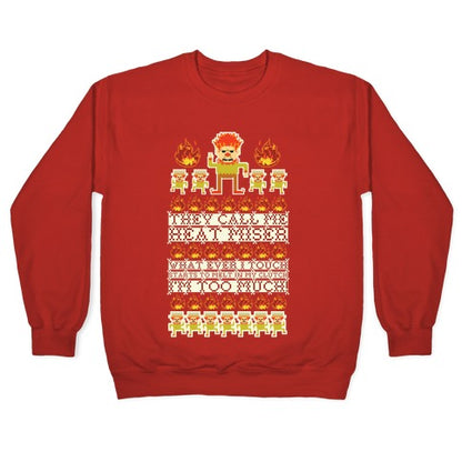 They Call Me Heat Miser Crewneck Sweatshirt