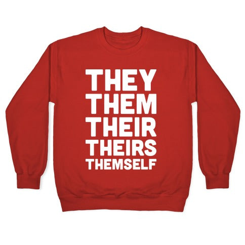They Them Their Theirs Themself Crewneck Sweatshirt