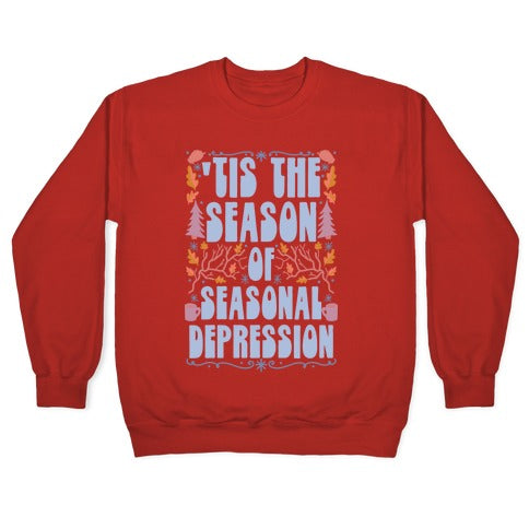 'Tis The Season Of Seasonal Depression Crewneck Sweatshirt