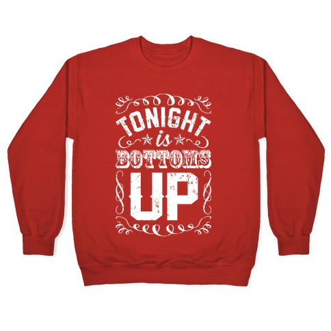 Tonight Is Bottoms Up Crewneck Sweatshirt