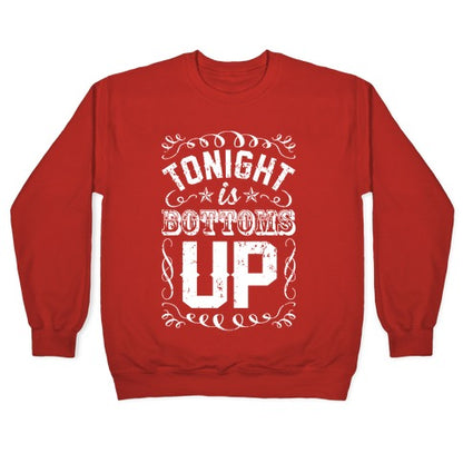 Tonight Is Bottoms Up Crewneck Sweatshirt