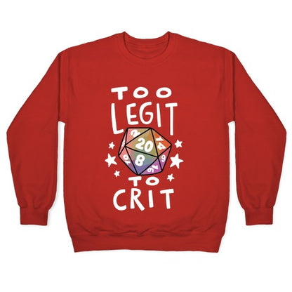 Too Legit To Crit Crewneck Sweatshirt