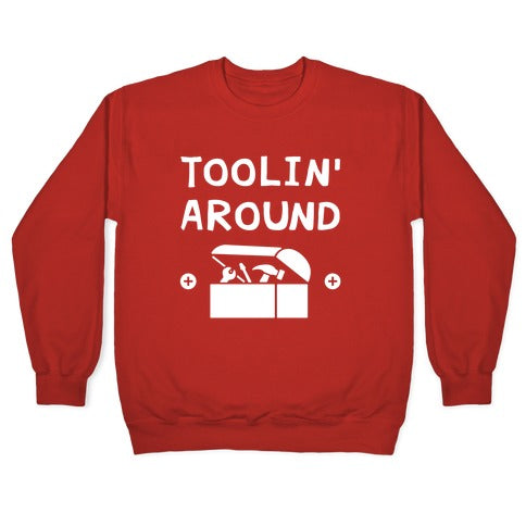 Toolin' Around Crewneck Sweatshirt