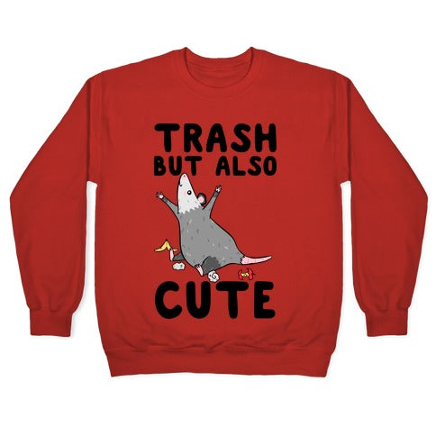 Trash But Also Cute Crewneck Sweatshirt