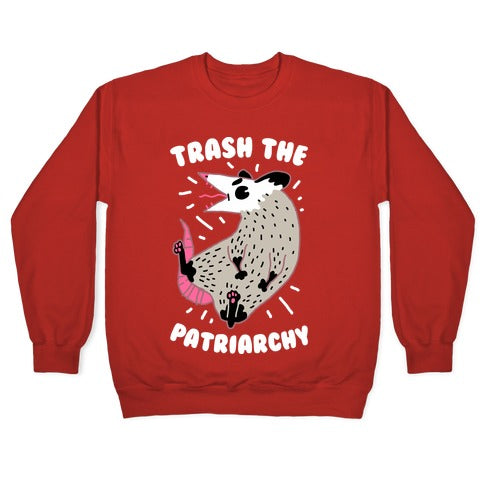 Trash the Patriarchy Crewneck Sweatshirt