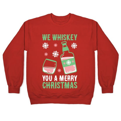 We Whiskey You A Merry Christmas Crewneck Sweatshirt