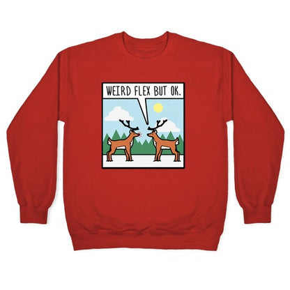 Weird Flex but Ok (Rudolph parody) Crewneck Sweatshirt