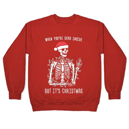 When You're Dead Inside But It's Christmas Crewneck Sweatshirt