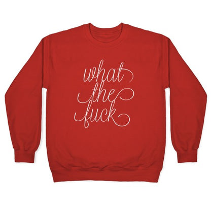 WTF Live Laugh Love Script Parody Crewneck Sweatshirt