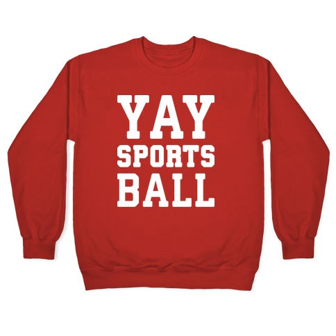 Yay Sports Ball Crewneck Sweatshirt