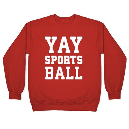 Yay Sports Ball Crewneck Sweatshirt