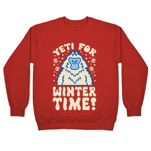 Yeti For Winter Time Crewneck Sweatshirt