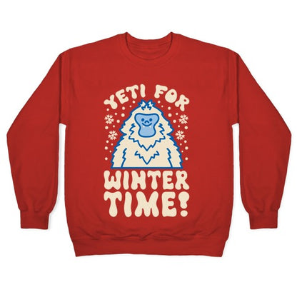 Yeti For Winter Time Crewneck Sweatshirt