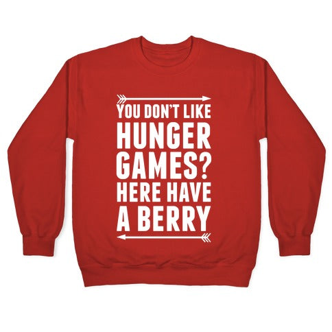 You Don't Like Hunger Games? Here Have A Berry Crewneck Sweatshirt