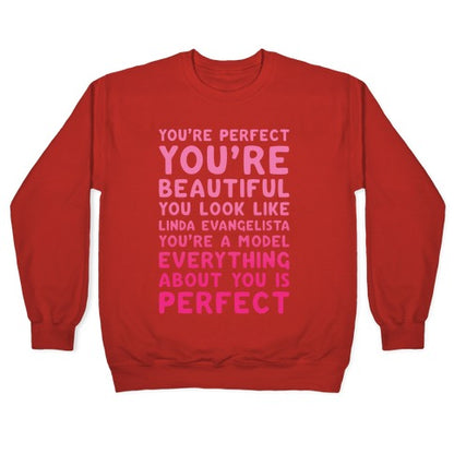 You're Beautiful You Look Like Linda Evangelista White Print Crewneck Sweatshirt