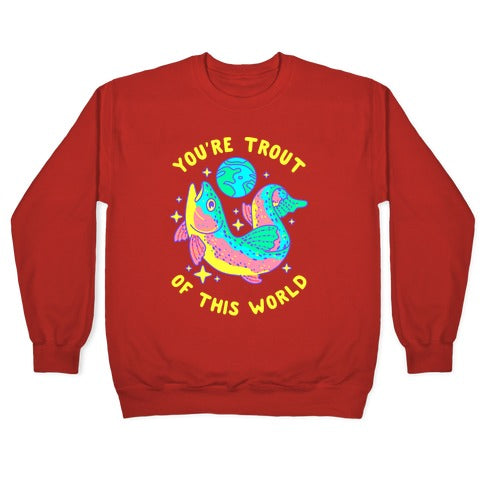 You're Trout Of This World Crewneck Sweatshirt