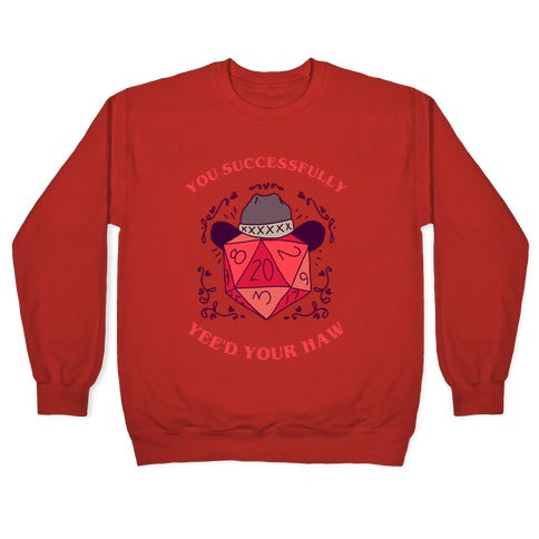You Successfully Yee'd Your Haw Crewneck Sweatshirt