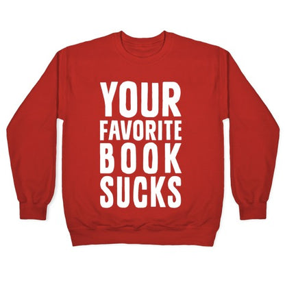 Your Favorite Book Sucks Crewneck Sweatshirt