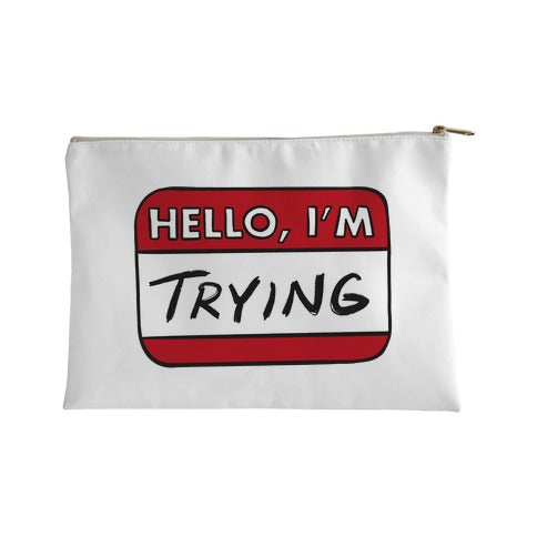 Hello I'm Trying  Accessory Bag