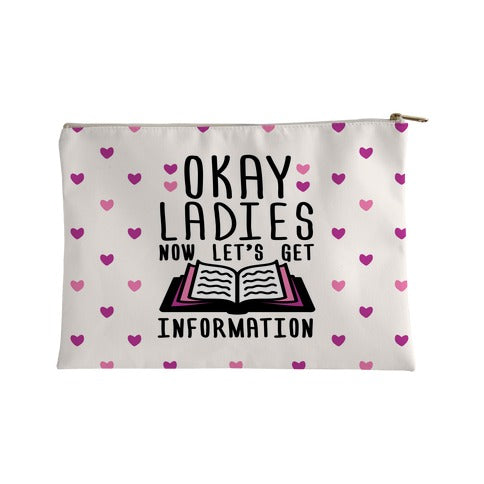 Okay Ladies Now Let's Get Information Accessory Bag