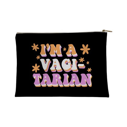I'm  Vagitarian Accessory Bag