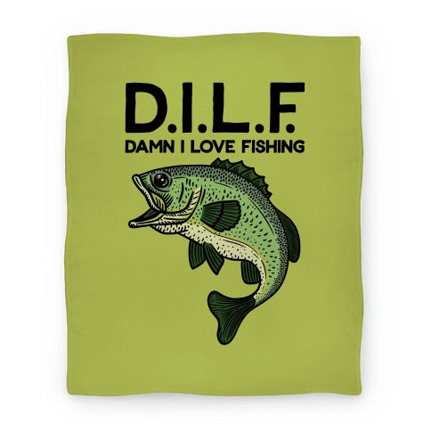 D.I.L.F. Damn I Love Fishing Blanket