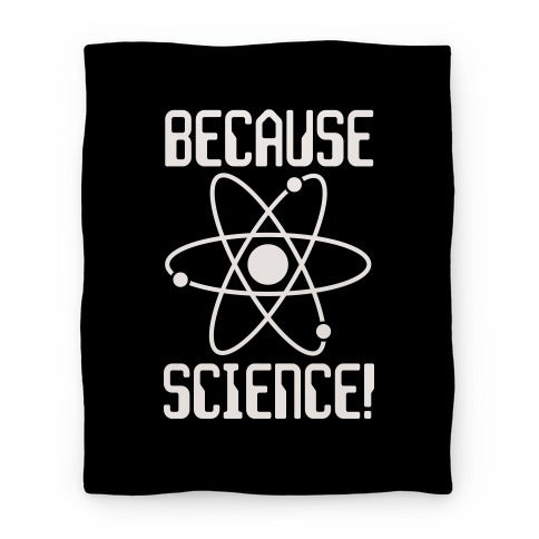 Because Science Blanket Blanket