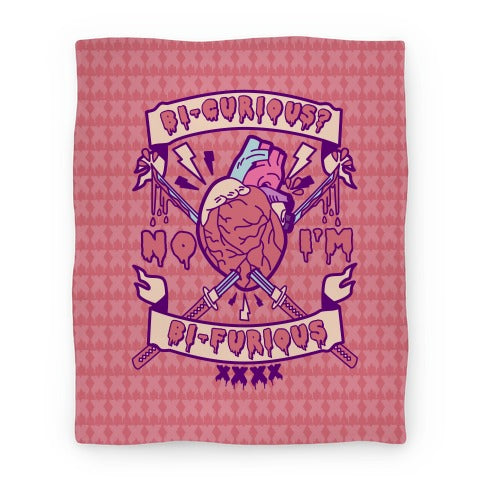 Bi-curious No I'm Bi-furious Blanket