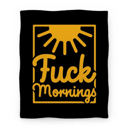 Fuck Mornings Blanket