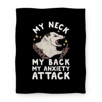 My Neck My Back My Anxiety Attack Opossum Blanket
