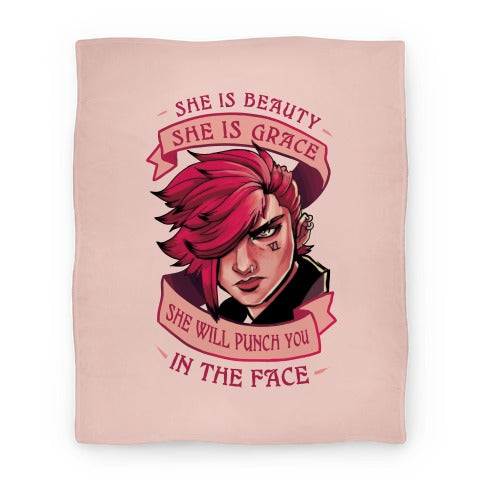 She is Beauty, She Is Grace, She will Punch You In The Face Blanket