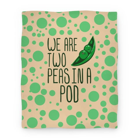 We are Two Peas in a Pod Blanket Blanket